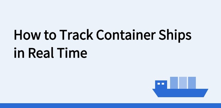 How to Track Container Ships in Real Time